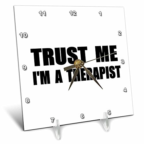 3dRose dc_195654_1 Trust Me I'm a Therapist Fun Work Humor Funny Therapy Job Gift Desk Clock, 6 by 6"