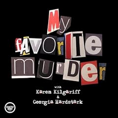 My Favorite Murder with Karen Kilgariff and Georgia Hardstark cover art