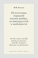 On the source of folk poetry in general, and the southern Russian in particular 5519441138 Book Cover