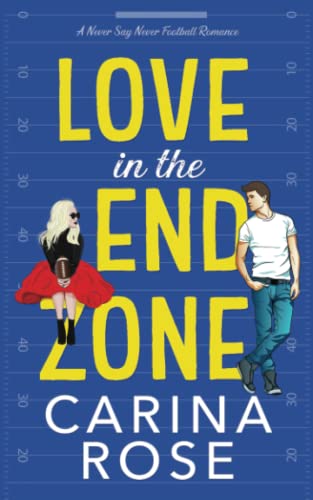 Love in the End Zone (A Never Say Never Football Romance)
