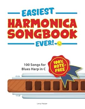 Paperback Easiest Harmonica Songbook Ever!: 100 Songs for Blues Harp in C! Book