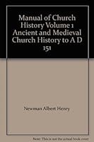 Manual of Church History Volume 1 Ancient and Medieval Church History to A D 151 B0030TKASK Book Cover