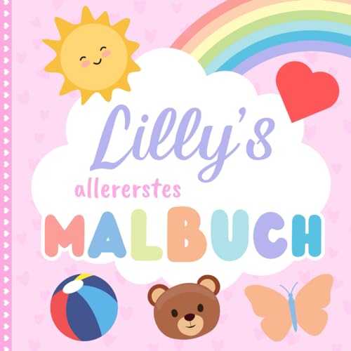 Preisvergleich Produktbild Lilly's allererstes Malbuch: Personalisiertes Kritzelbuch für Lilly ab 1 Jahr