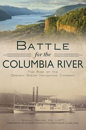 Battle for the Columbia River: The Rise of the Oregon Steam Navigation Company (Transportation)