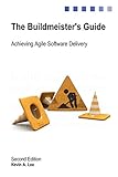 The Buildmeister's Guide: Achieving Agile Software Delivery