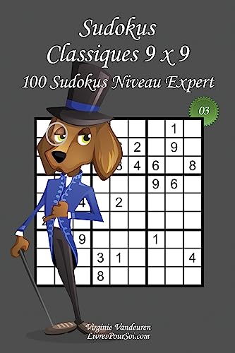Sudokus Classiques 9 x 9 - Niveau Expert - N°3: 100 Sudokus Experts – Format facile à emporter et à utiliser (15 x 23 cm) (French Edition)