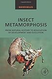 Insect Metamorphosis: From Natural History to Regulation of Development and Evolution