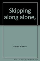 Skipping along alone, B00085T0B2 Book Cover