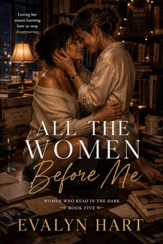 All The Women Before Me (Women Who Read In The Dark Book 5)