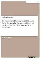 Die Politischen Prozesse Unter Stalin Und Hitler. Der Gezielte Einsatz Von Prozessen Zur Sicherung Und Durchsetzung Von Herrschaft 3668229880 Book Cover