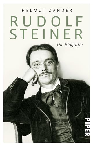 PIPER - Rudolf Steiner: Die Biografie