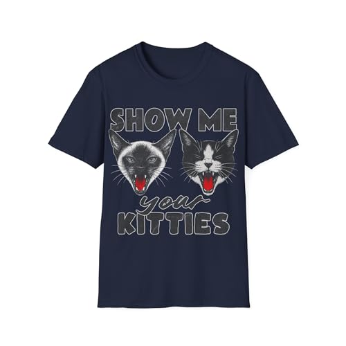 T-shirt chat drôle Show Me Your Kitties cadeau idéal anniversaire