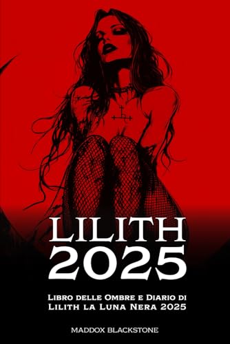  Libro delle Ombre e Diario di Lilith la Luna Nera 2025: Agenda settimanale 2025 di Lilith con frasi, fasi lunari e pagine segrete