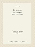 The initial reasons for fortification 5519423741 Book Cover