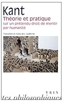 Theorie Et Pratique Droit de Mentir: Sur Un Pretendu Droit de Mentir Par Humanite 2711604381 Book Cover