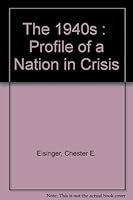 The 1940's: Profile of a Nation in Crisis B000R805HS Book Cover
