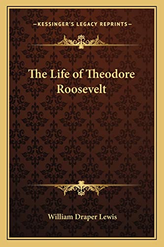 The Life of Theodore Roosevelt