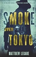 Smoke Over Tokyo 1732309019 Book Cover