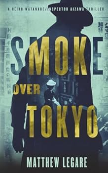 Paperback Smoke Over Tokyo: A Reiko Watanabe / Inspector Aizawa Thriller Book