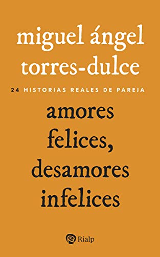Amores felices, desamores infelices: 24 historias reales de pareja (Bolsillo)