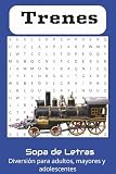  Sopa de Letras de Trenes: Diversión y Desafíos Sobre Trenes de Todo el Mundo  Letra Grande y Fácil de Leer  6x9 pulgadas, 111 páginas  Para Todas ... con el Libro de Sopa de Letras de Trenes!