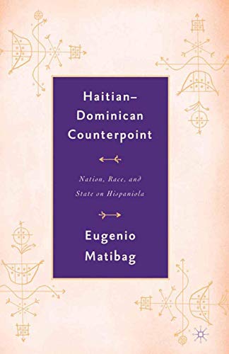 Haitian-Dominican Counterpoint: Nation, State, and Race on Hispaniola
