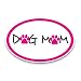 Dog Mom Car Magnet Decal - 4 x 6 Oval Heavy Duty for Car Truck SUV Waterproof