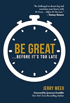 Hardcover Be Great...Before It's Too Late Book