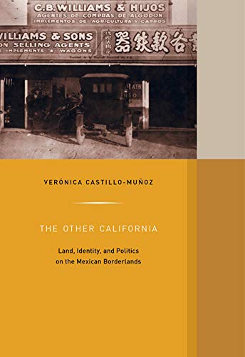 The Other California: Land, Identity, and Politics on the Mexican Borderlands (Western Histories)