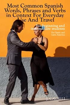 Paperback Most Common Spanish Words, Phrases and Verbs in Context for Everyday Use and Travel: For beginning and intermediate students Book