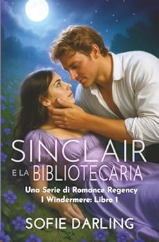 Sinclair e la bibliotecaria: Una Serie di Romance Regency (I Windermere: Libro 1) (Italian Edition)