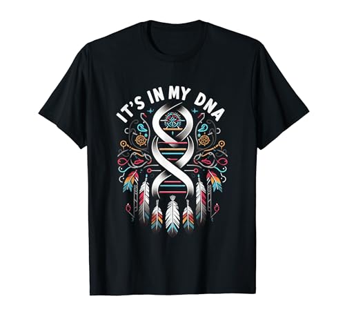 It's In My DNA indigenous Native American Indian Day Pride T-Shirt