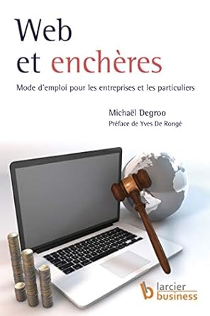 Web et enchères. Mode d'emploi pour entreprises et les particuliers