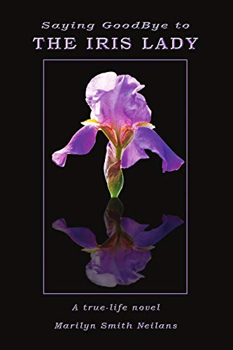 Saying GoodBye to The Iris Lady