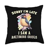 Sorry I'm Late I Saw A Baltimore Oriole Bird Lover Birding Throw Pillow