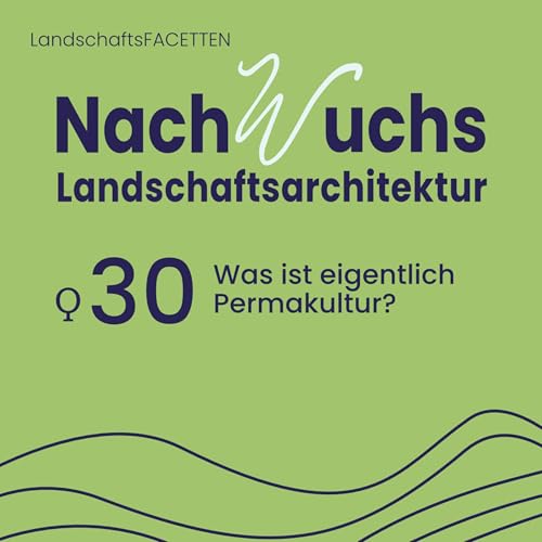 Ϙ 30 Was ist Permakultur? &ndash; LandschaftsFACETTE