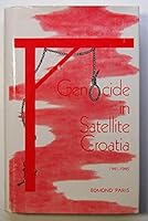 Genocide in Satellite Croatia, 1941-1945: A Record of Racial and Religious Persecutions and Massacres B0011W10ZA Book Cover