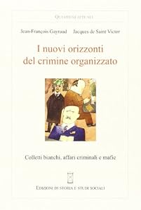 Vedi scheda su Amazon I nuovi orizzonti del crimine organizzato. Colletti bianchi, affari criminali e mafie