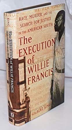 The Execution of Willie Francis: Race, Murder, and the Search for Justice in the American South book cover