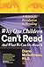 Why Our Children Can't Read and What We Can Do About It: A Scientific Revolution in Reading