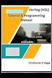 Verilog (HDL) Tutorial and Programming: With Program Code Examples