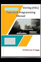 Verilog (HDL) Tutorial and Programming: With Program Code Examples 1691475297 Book Cover