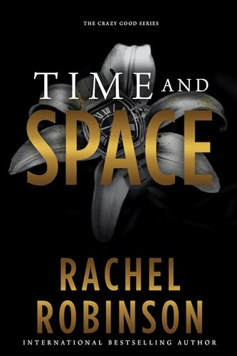 Time and Space: A Crazy Good Novel (CRAZY GOOD SEALS Book 3)