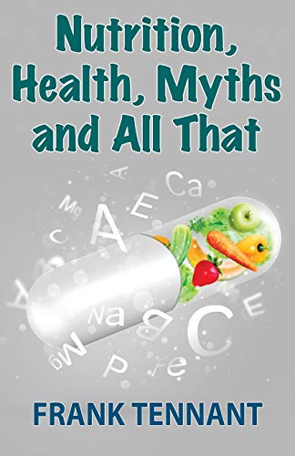 Nutrition, Health, Myths And All That