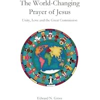 The World-Changing Prayer of Jesus