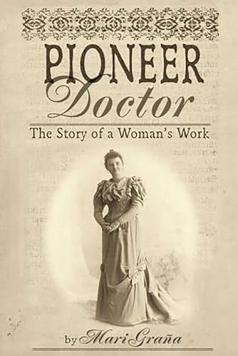Pioneer Doctor: The Story Of A Woman's Work
