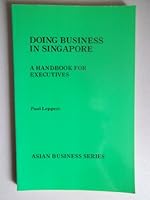 Doing Business In Singapore (Asian Business Series) 0961407425 Book Cover
