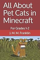 All About Pet Cats in Minecraft: For Grades 1-2 1081571616 Book Cover