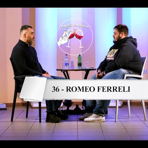 Romeo Ferreli - Puntata 36 Facci un giro! Podcast