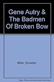 Gene Autry and the Badmen of Broken Bow